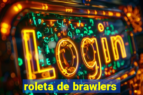 roleta de brawlers